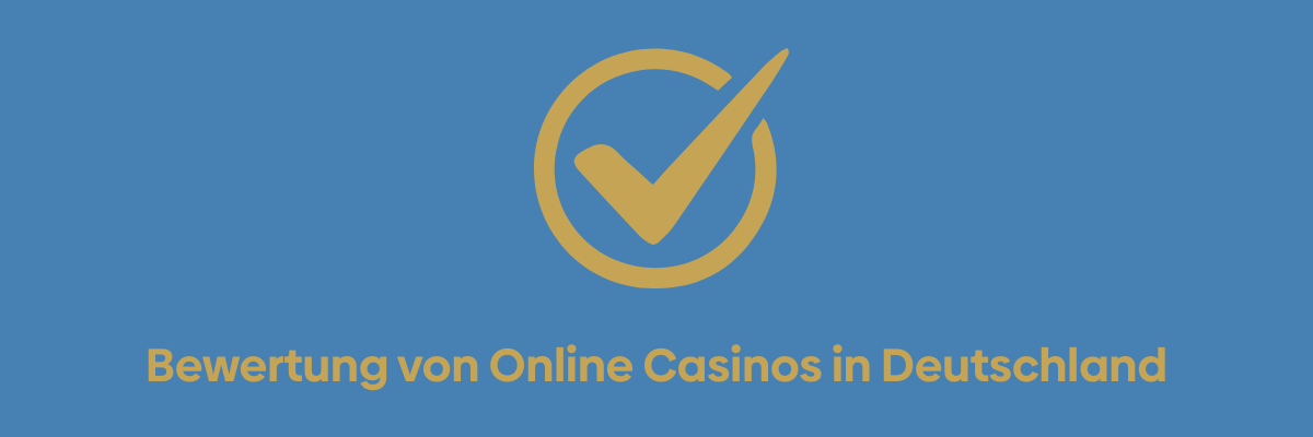Bewertung von Online Casinos in Deutschland